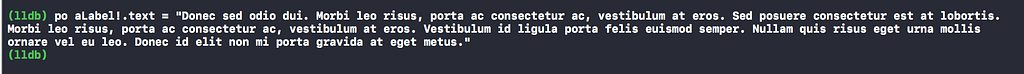 LLDB command po aLabel!.text = a quoted string changes the label text to a longer Lorem ipsum paragraph.
